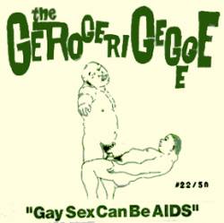 Gerogerigegege : Gay Sex Can Be AIDS